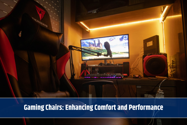 Gaming Chairs: Enhancing Comfort and Performance
