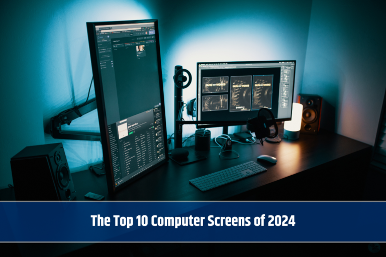 The Top 10 Computer Screens of 2024