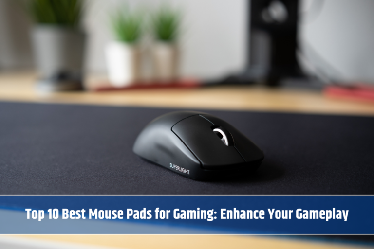 Top 10 Best Mouse Pads for Gaming: Enhance Your Gameplay